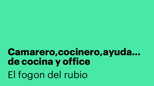 Camarero,cocinero,ayudante de cocina y office