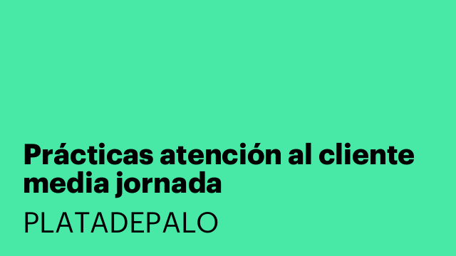 Prácticas atención al cliente media jornada