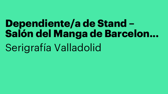 Dependiente/a de Stand – Salón del Manga de Barcelona 2025 (Japan Style)