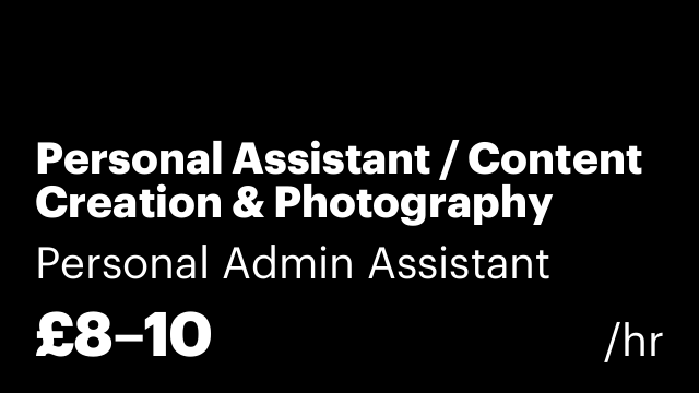 Personal Assistant / Content Creation & Photography (Canary Wharf)