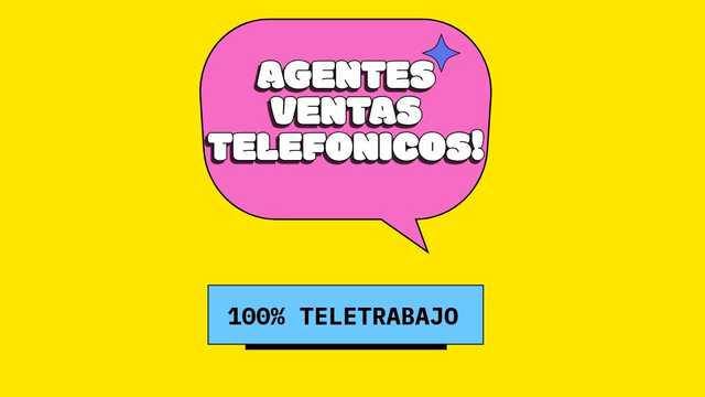 AGENTES VENTAS TELEFONICOS 100% TELETRABAJO