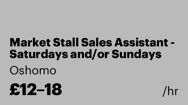 Market Stall Sales Assistant - Saturdays and/or Sundays