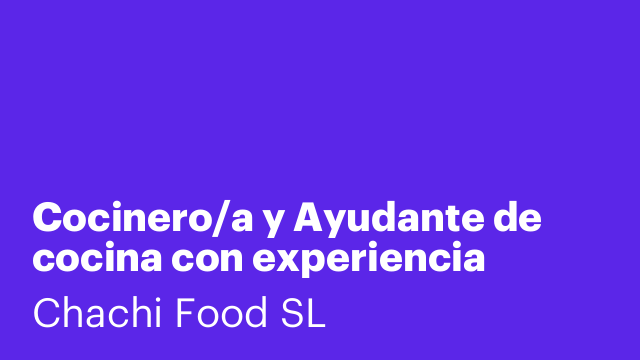 Cocinero/a y Ayudante de cocina con experiencia