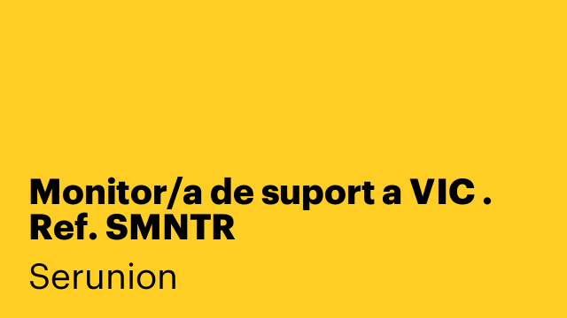 Monitor/a de suport a VIC . Ref. SMNTR