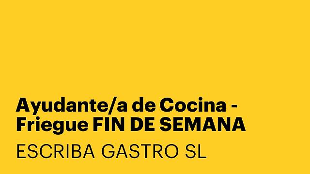 Ayudante/a de Cocina - Friegue FIN DE SEMANA
