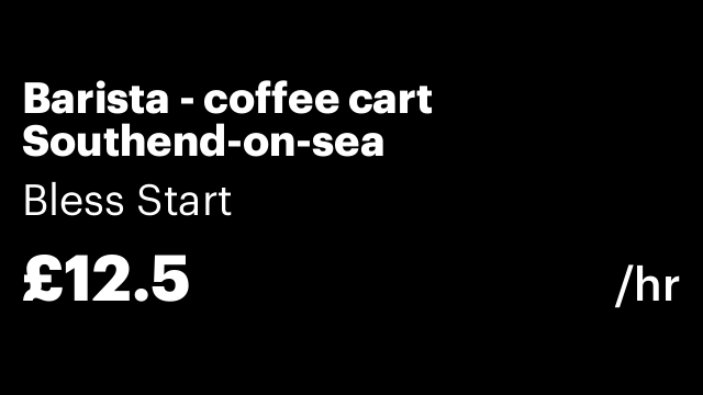 Barista - coffee cart Southend-on-sea
