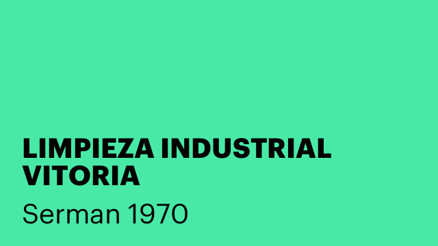 LIMPIEZA INDUSTRIAL VITORIA