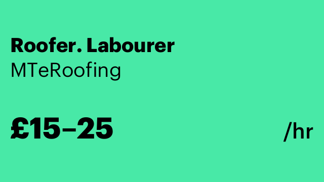 Roofer. Labourer