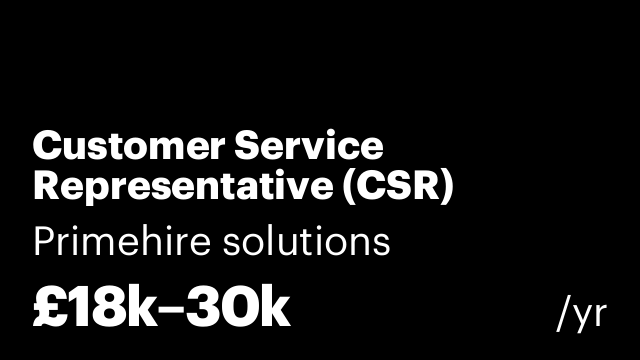 Customer Service Representative (CSR)