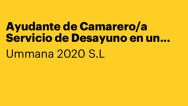 Ayudante de Camarero/a Servicio de Desayuno en un Hotel de Benidorm