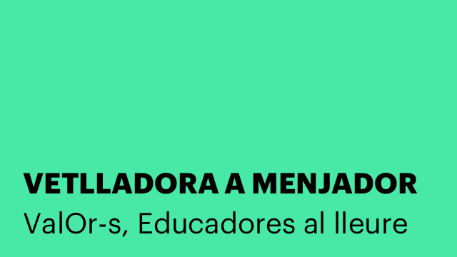 VETLLADORA A MENJADOR
