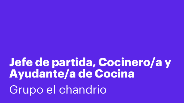 Jefe de partida, Cocinero/a y Ayudante/a de Cocina