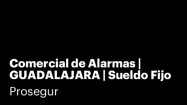 Comercial de Alarmas | GUADALAJARA | Sueldo Fijo + Comisiones