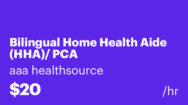 Bilingual Home Health Aide (HHA)/ PCA
