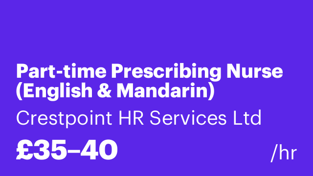 Part-time Prescribing Nurse (English & Mandarin)