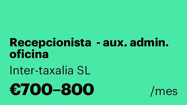 Recepcionista  - aux. admin. oficina