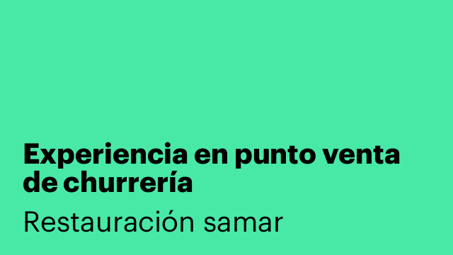 Experiencia en punto venta de churrería