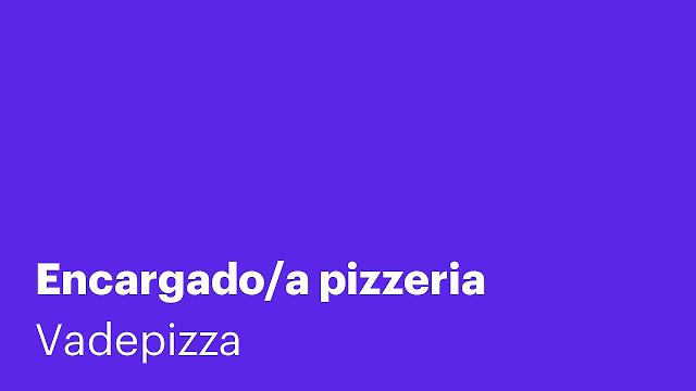 Encargado/a pizzeria