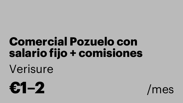 Comercial Pozuelo con salario fijo + comisiones