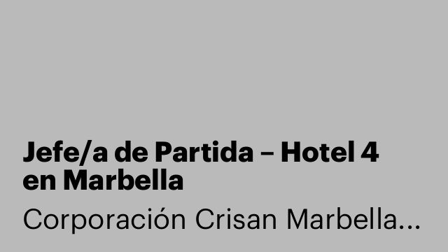 Jefe/a de Partida – Hotel 4★ en Marbella