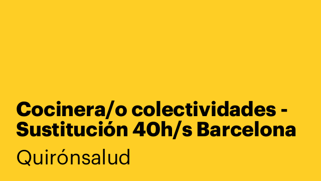 Cocinera/o colectividades - Sustitución 40h/s Barcelona