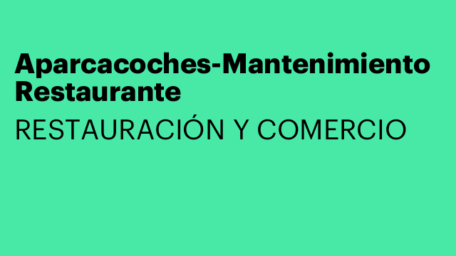Aparcacoches-Mantenimiento Restaurante