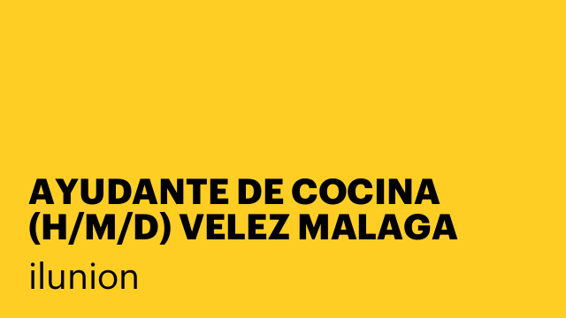 AYUDANTE DE COCINA (H/M/D) VELEZ MALAGA
