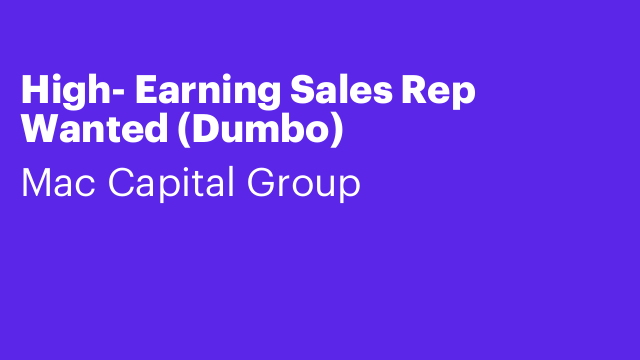 High- Earning Sales Rep Wanted (Dumbo)