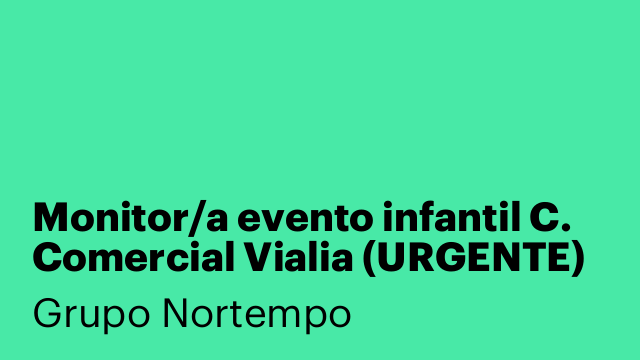 Monitor/a evento infantil C. Comercial Vialia (URGENTE)