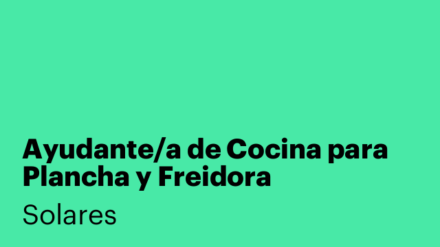 Ayudante/a de Cocina para Plancha y Freidora