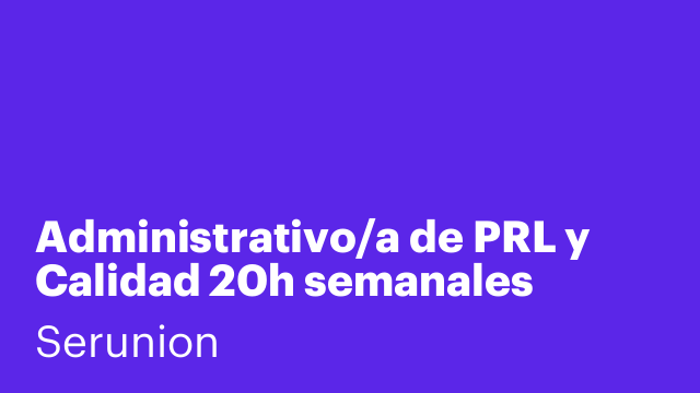 Administrativo/a de PRL y Calidad 20h semanales [SDDPDRLH]
