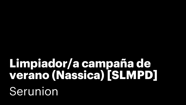 Limpiador/a campaña de verano (Nassica) [SLMPD]