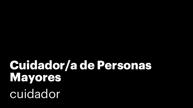 Cuidador/a de Personas Mayores
