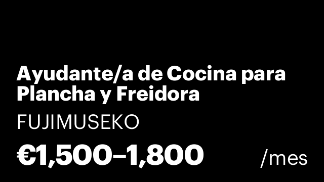 Ayudante/a de Cocina para Plancha y Freidora