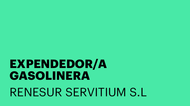 EXPENDEDOR/A GASOLINERA