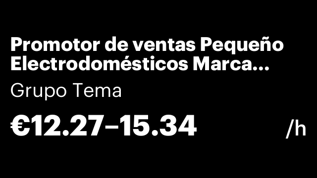 Promotor de ventas Pequeño Electrodomésticos Marca Premium en Lugo