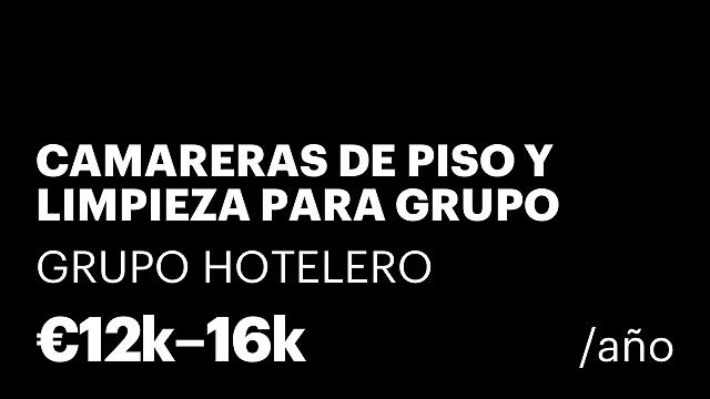CAMARERAS DE PISO Y LIMPIEZA PARA GRUPO HOTELES DE 3, 4 Y 5 ESTRELLAS