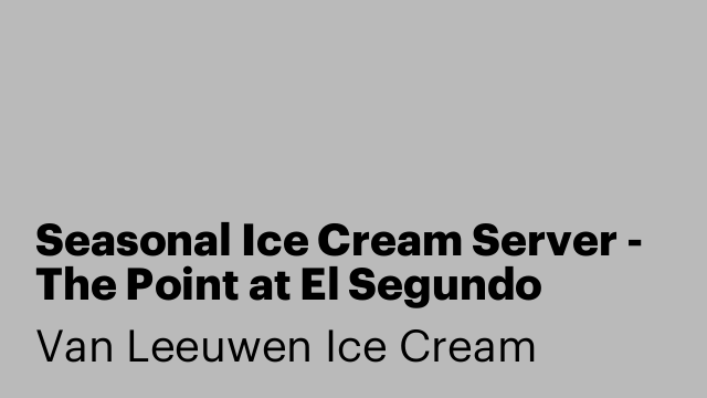 Seasonal Ice Cream Server - The Point at El Segundo