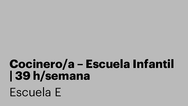 Cocinero/a – Escuela Infantil | 39 h/semana