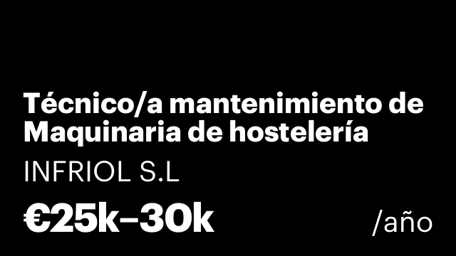 Técnico/a mantenimiento de Maquinaria de hostelería industrial