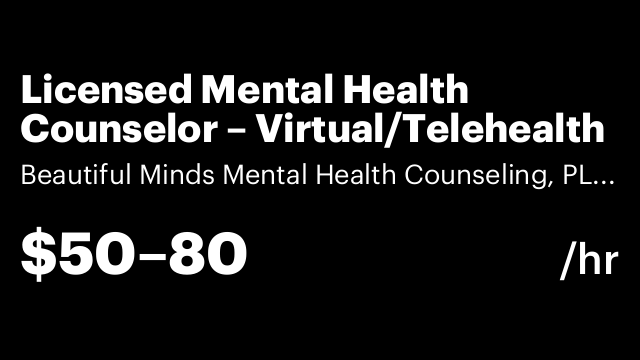 Licensed Mental Health Counselor – Virtual/Telehealth