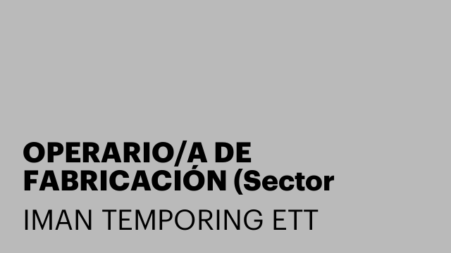 OPERARIO/A DE FABRICACIÓN (Sector químico)