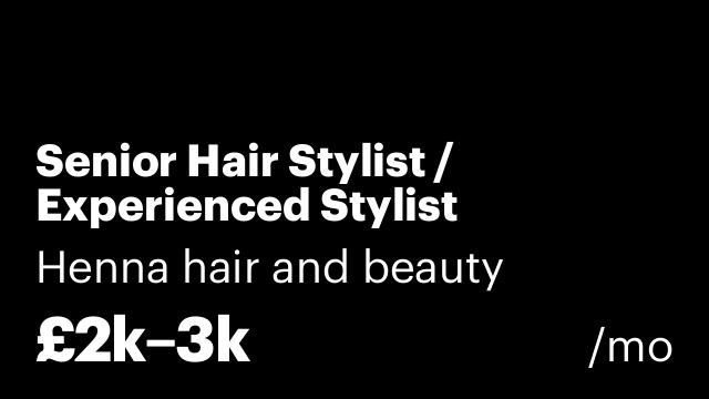 Senior Hair Stylist / Experienced Stylist