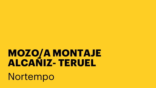 MOZO/A MONTAJE ALCAÑIZ- TERUEL