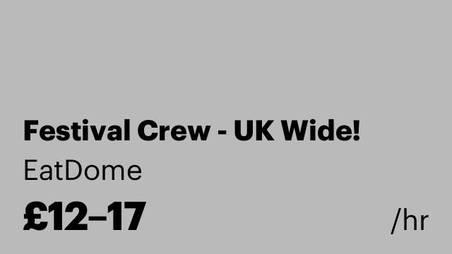 Festival Crew - UK Wide!