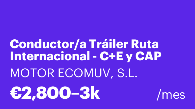 Conductor/a Tráiler Ruta Internacional - C+E y CAP
