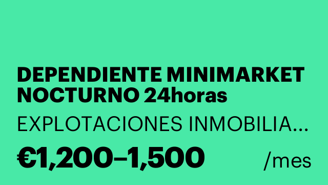 DEPENDIENTE MINIMARKET NOCTURNO 24horas