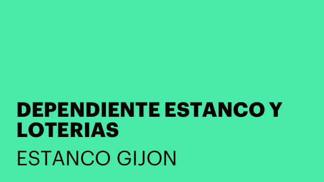 DEPENDIENTE ESTANCO Y LOTERIAS
