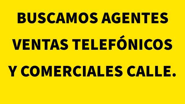 SE BUSCAN COMERCIALES DE CALLE Y AGENTES TELEFÓNICOS