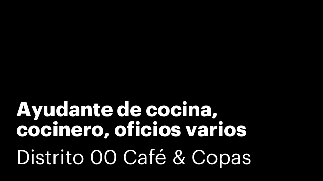 Ayudante de cocina, cocinero, oficios varios